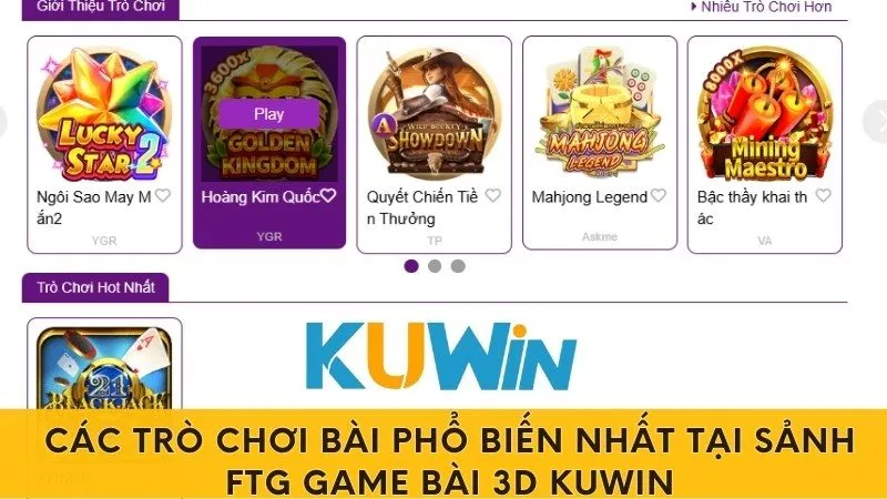 Các tựa game bài phổ biến nhất tại sảnh FTG Game Bài 3d Kuwin