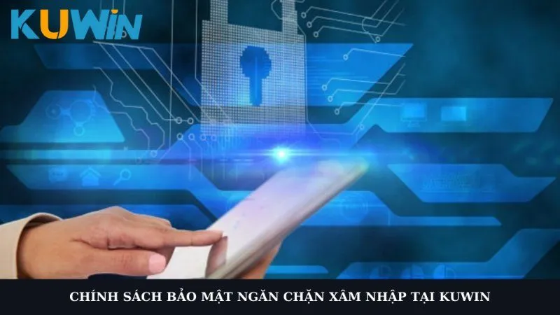 Áp dụng phần mềm ngăn chặn xâm hại tại chính sách bảo mật KUWIN