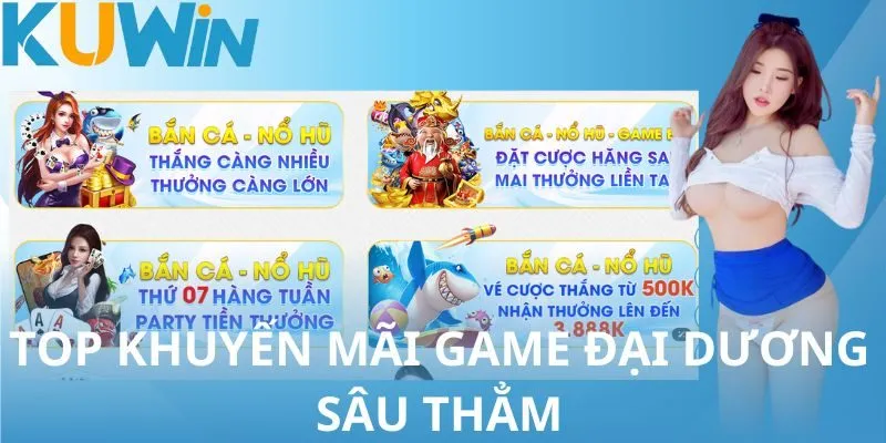 Top khuyến mãi game đại dương sâu thẳm