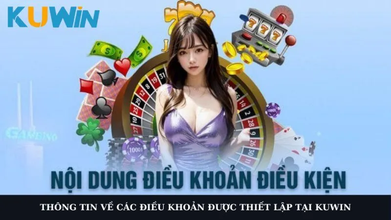 Tìm hiểu về những nội dung trong điều khoản KUWIN