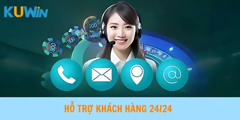 Hỗ trợ khách hàng 24/24