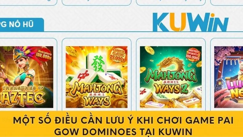 Một số điều cần lưu ý khi chơi game Pai Gow Dominoes tại Kuwin